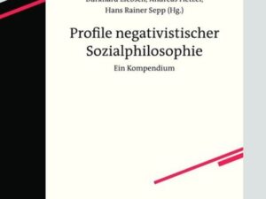 Profile negativistischer Sozialphilosophie