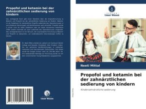 Propofol und ketamin bei der zahnärztlichen sedierung von kindern