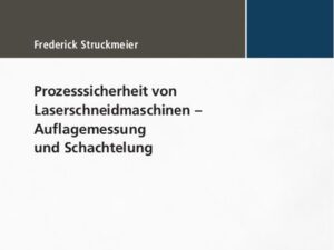 Prozesssicherheit von Laserschneidmaschinen: Auflagemessung und Schachtelung