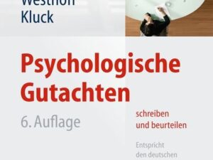 Psychologische Gutachten schreiben und beurteilen