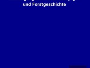 Pürschgang im Dickicht der Jagd- und Forstgeschichte