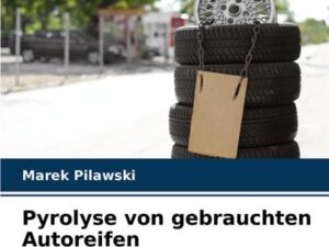 Pyrolyse von gebrauchten Autoreifen