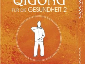 Qigong für die Gesundheit 2 - Neue Übungen zum Selbst-Zusammenstellen