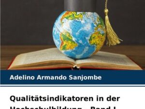 Qualitätsindikatoren in der Hochschulbildung - Band I