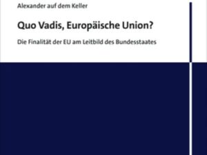 Quo Vadis, Europäische Union?