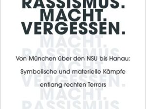 Rassismus. Macht. Vergessen.