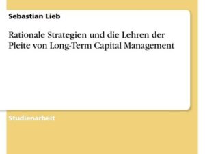 Rationale Strategien und die Lehren der Pleite von Long-Term Capital Management