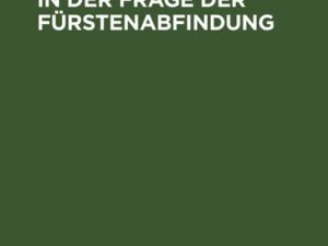 Recht und Unrecht in der Frage der Fürstenabfindung