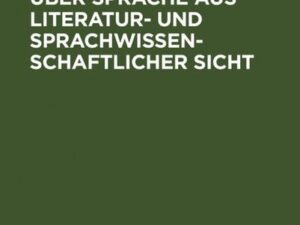 Reflexionen über Sprache aus literatur- und sprachwissenschaftlicher Sicht