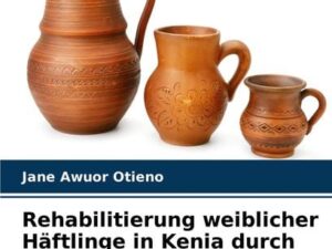 Rehabilitierung weiblicher Häftlinge in Kenia durch Töpfern