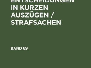 Reichsgerichts-Entscheidungen in kurzen Auszügen / Strafsachen. Band 69