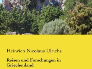 Reisen und Forschungen in Griechenland