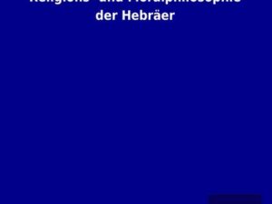 Religions- und Moralphilosophie der Hebräer