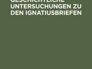 Religionsgeschichtliche Untersuchungen zu den Ignatiusbriefen