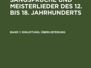 Repertorium der Sangsprüche und Meisterlieder des 12. bis 18. Jahrhunderts / Einleitung, Überlieferung