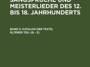 Repertorium der Sangsprüche und Meisterlieder des 12. bis 18. Jahrhunderts / Katalog der Texte. Älterer Teil (Q - Z)