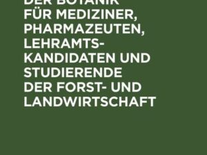 Repetitorium der Botanik für Mediziner, Pharmazeuten, Lehramts- Kandidaten und Studierende der Forst- und Landwirtschaft