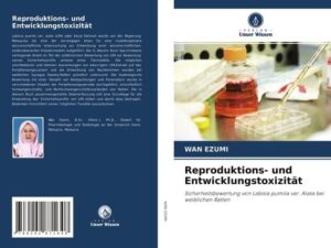 Reproduktions- und Entwicklungstoxizität