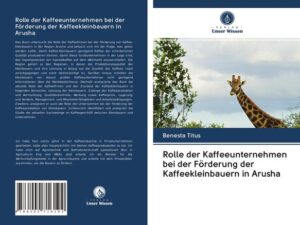 Rolle der Kaffeeunternehmen bei der Förderung der Kaffeekleinbauern in Arusha