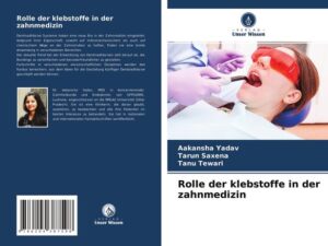 Rolle der klebstoffe in der zahnmedizin