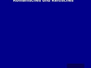 Romanisches und Keltisches