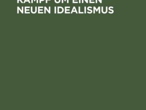 Rudolf Euckens Kampf um einen neuen Idealismus