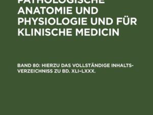 Rudolf Virchow: Archiv für pathologische Anatomie und Physiologie... / Hierzu das vollständige Inhalts-Verzeichniss zu Bd. XLI–LXXX.