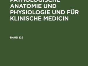 Rudolf Virchow: Archiv für pathologische Anatomie und Physiologie... / Rudolf Virchow: Archiv für pathologische Anatomie und Physiologie.... Band 122