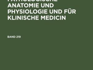 Rudolf Virchow: Archiv für pathologische Anatomie und Physiologie und für klinische Medicin. Band 219