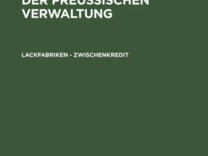 Rudolf, von Bitter: Handwörterbuch der Preußischen Verwaltung / Lackfabriken - Zwischenkredit