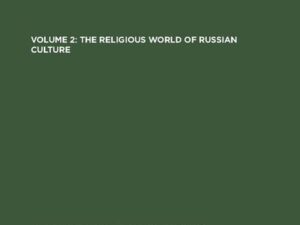 Russia and Orthodoxy / The Religious world of Russian culture