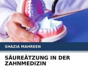 Säureätzung in der Zahnmedizin