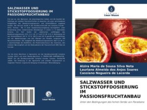 Salzwasser und Stickstoffdosierung im Passionsfruchtanbau