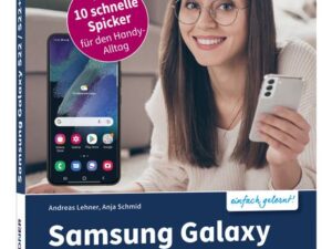 Samsung Galaxy S22 / S22+ - Für Einsteiger ohne Vorkenntnisse