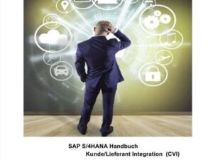 SAP S/4HANA Customizing-Handbuch Kunde/Lieferant Integration (CVI)