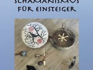 Schamanismus für Einsteiger