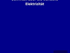 Schriften über die tierische Elektrizität