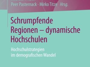 Schrumpfende Regionen - dynamische Hochschulen