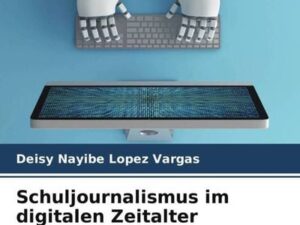 Schuljournalismus im digitalen Zeitalter