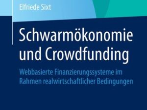 Schwarmökonomie und Crowdfunding