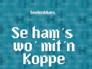 Se ham´s wo´ mit´n Koppe