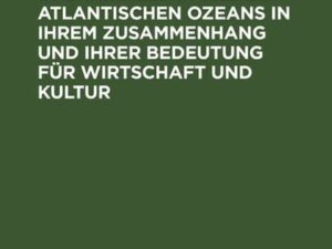 Seezeichen, Leuchtfeuer und Schallsignale des Atlantischen Ozeans in ihrem Zusammenhang und ihrer Bedeutung für Wirtschaft und Kultur