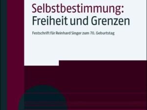 Selbstbestimmung: Freiheit und Grenzen