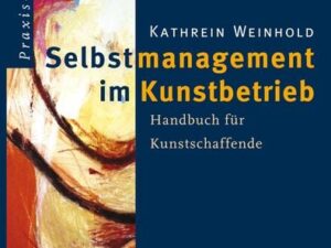 Selbstmanagement im Kunstbetrieb