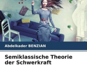 Semiklassische Theorie der Schwerkraft