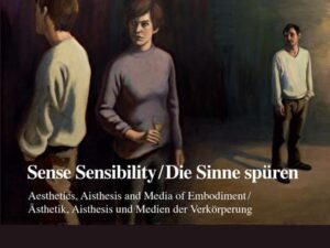 Sense Sensibility / Die Sinne spüren