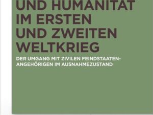 Sicherheit und Humanität im Ersten und Zweiten Weltkrieg