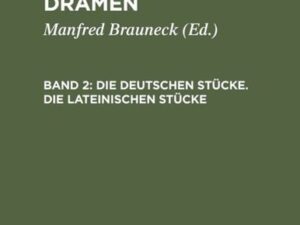 Sixt Birck: Sämtliche Dramen / Die deutschen Stücke. Die lateinischen Stücke