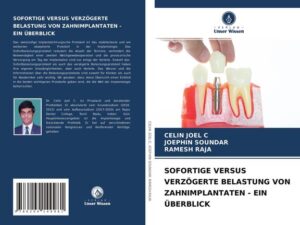 Sofortige Versus Verzögerte Belastung von Zahnimplantaten - ein Überblick