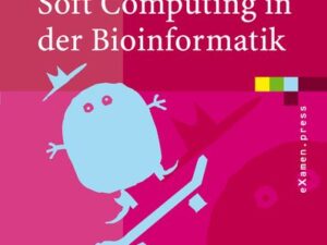 Soft Computing in der Bioinformatik